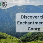 Discover the Enchantment of Coorg A Comprehensive Guide to Resorts, Homestays, and Mesmerizing Attractions