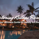 Exploring Kodagu Resorts