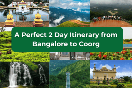 A Perfect 2-Day Itinerary from Bangalore to Coorg