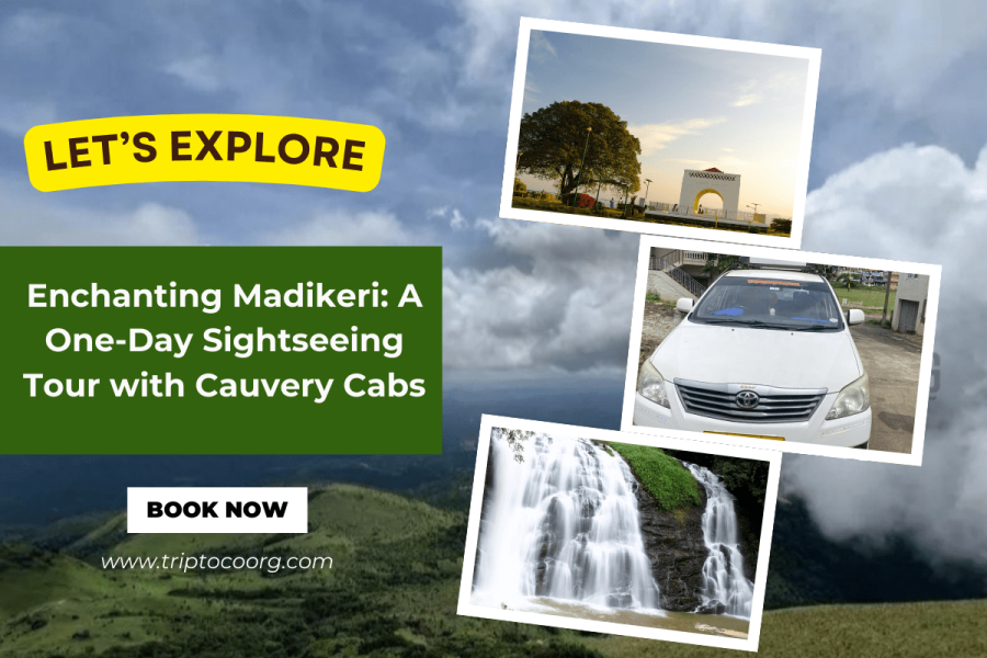 Sightseeing Splendors of Madikeri: A Journey with Cauvery Cabs