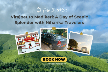 Sightseeing Journey: Virajpet to Madikeri with Niharika Travels