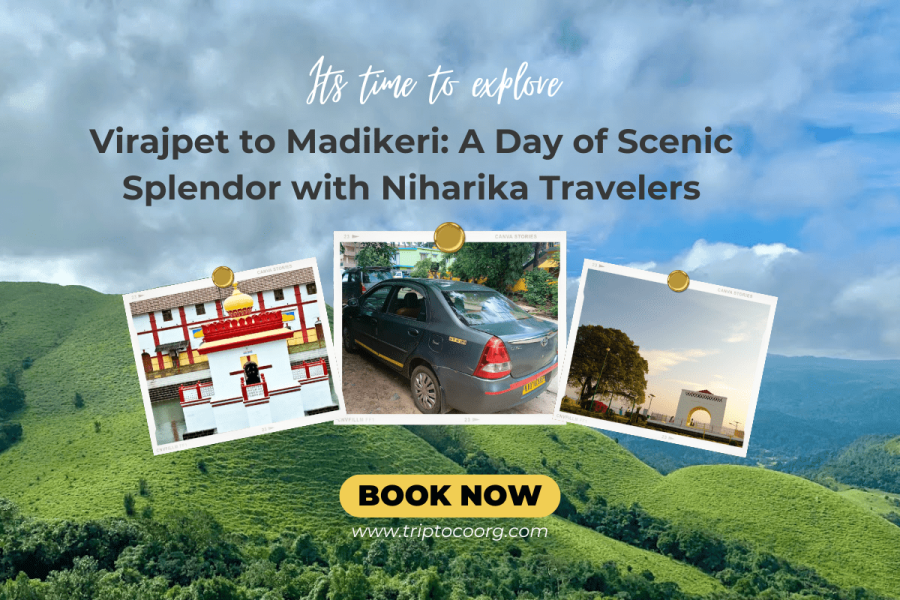 Virajpet to Madikeri: A Day of Scenic Splendor with Niharika Travelers