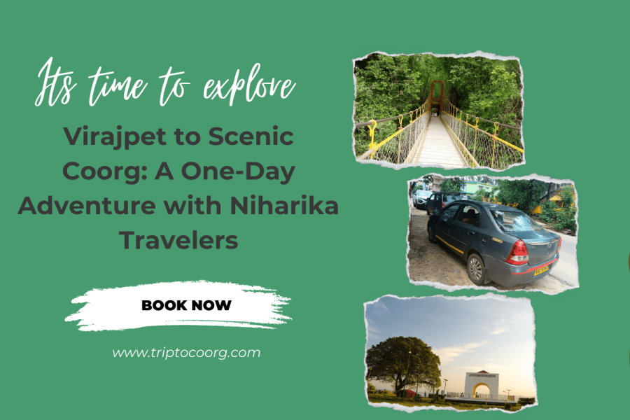 Virajpet to Scenic Coorg: A One-Day Adventure with Niharika Travelers