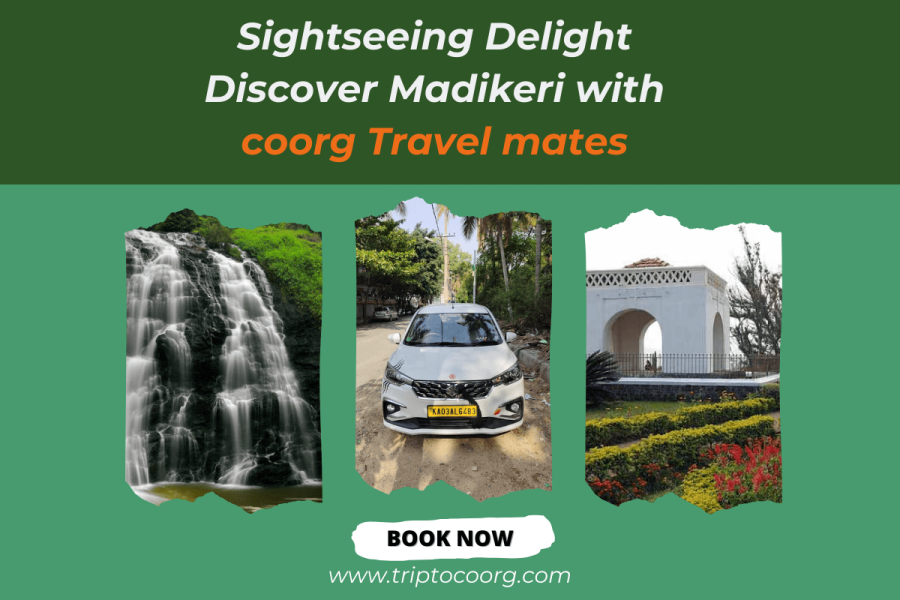 Sightseeing Delights: Discover Madikeri with Misty Coorg Travel Mate