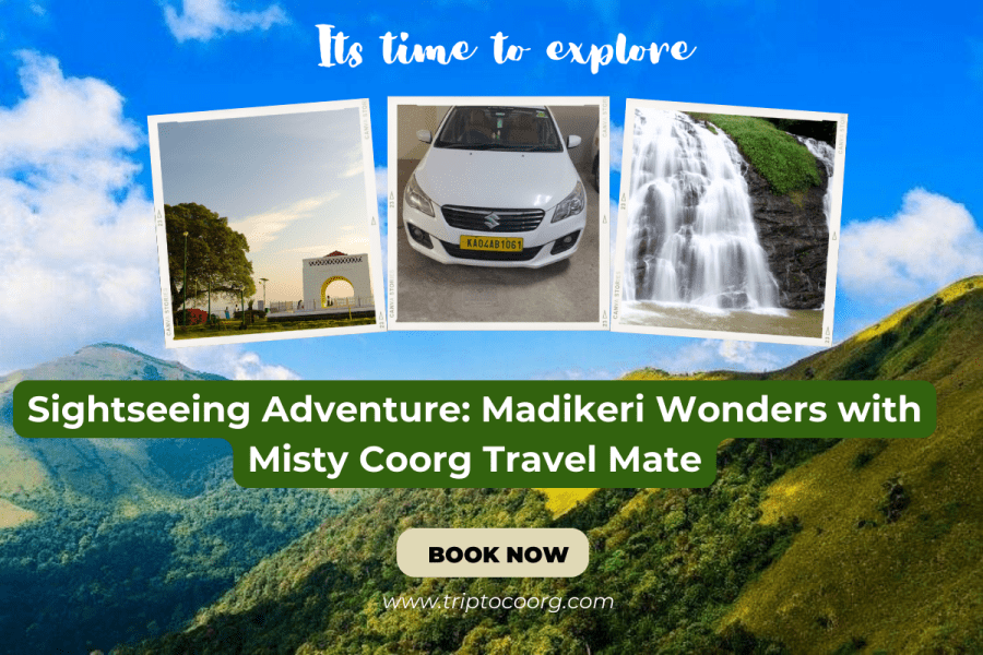 Sightseeing Adventure: Madikeri Wonders with Misty Coorg Travel Mate