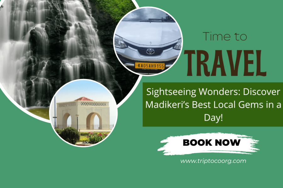 Sightseeing Wonders: Discover Madikeri’s Best Local Gems in a Day