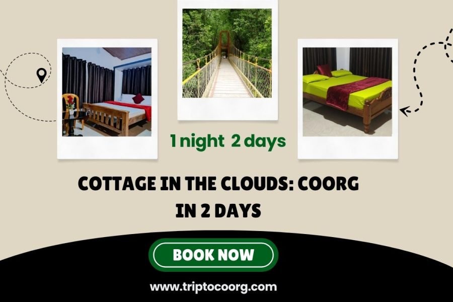 Cottage in the Clouds: Coorg in 2 Days