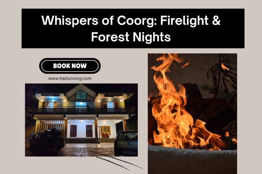 Whispers of Coorg: Firelight & Forest Nights