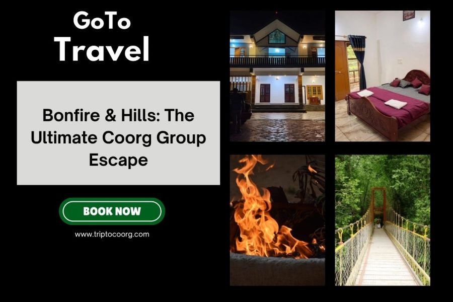 Bonfire & Hills: The Ultimate Coorg Group Escape