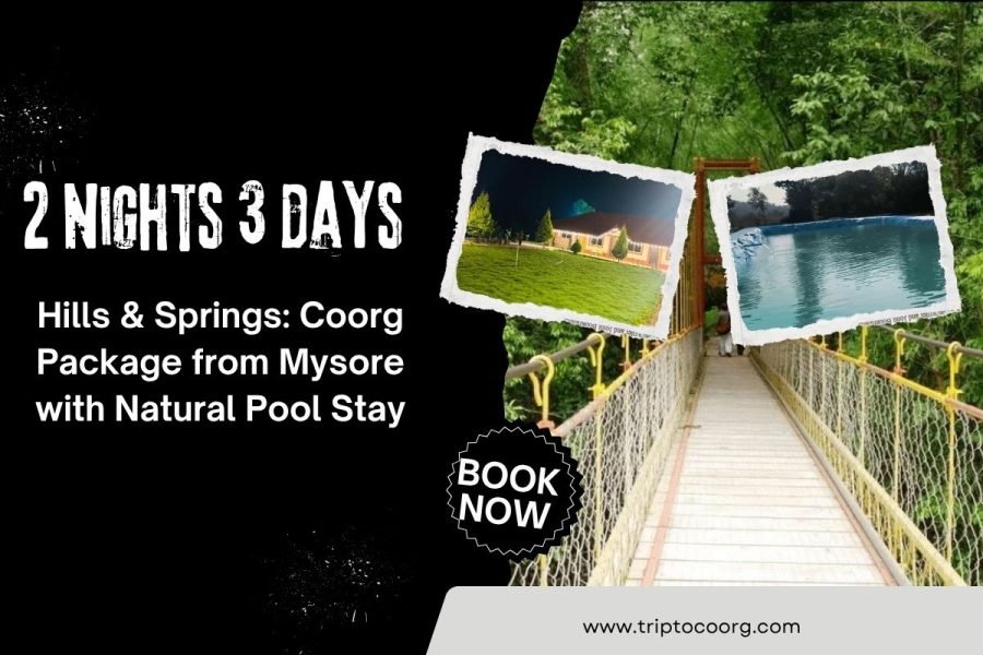 Hills & Springs: Coorg Package from Mysore with Natural Pool Stay