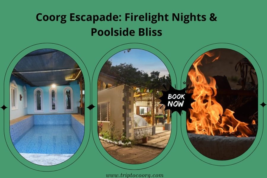 Coorg Escapade: Firelight Nights & Poolside Bliss