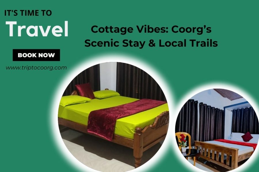 Cottage Vibes: Coorg’s Scenic Stay & Local Trails