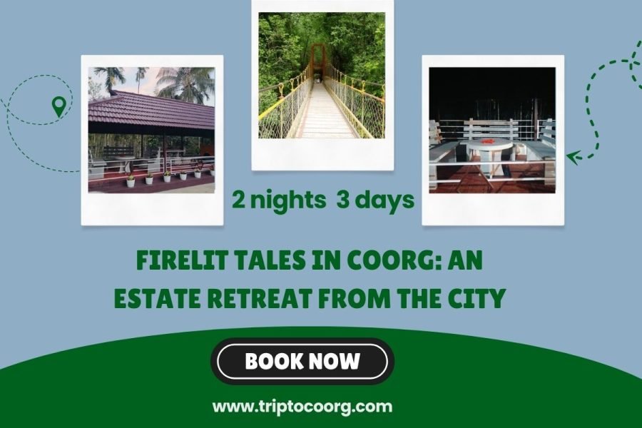 Firelit Tales in Coorg: An Estate Retreat from the City