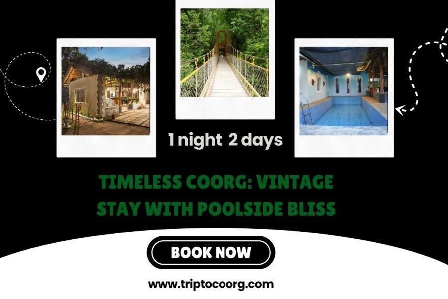 Timeless Coorg: Vintage Stay with Poolside Bliss