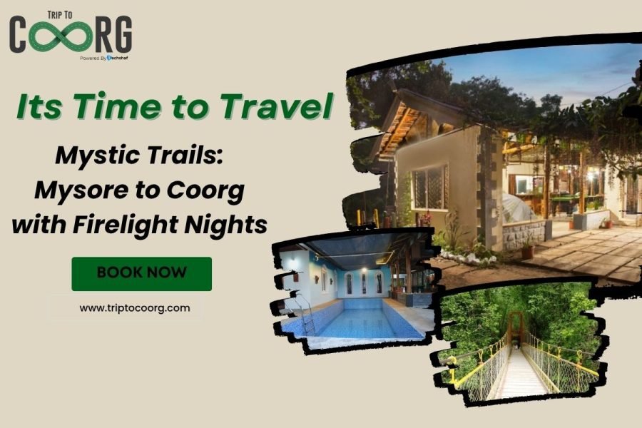Mystic Trails: Mysore to Coorg with Firelight Nights