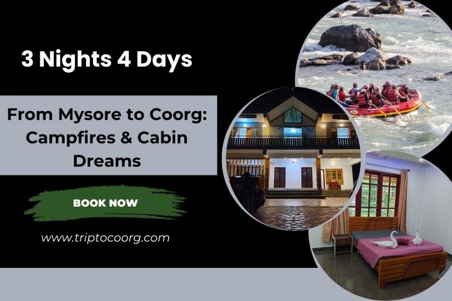 From Mysore to Coorg: Campfires & Cabin Dreams
