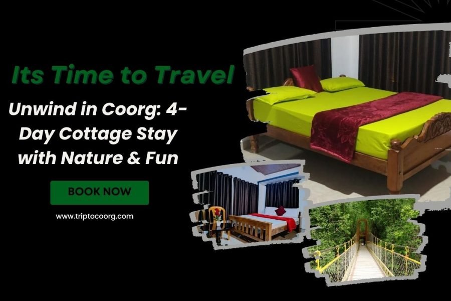 Unwind in Coorg: 4-Day Cottage Stay with Nature & Fun