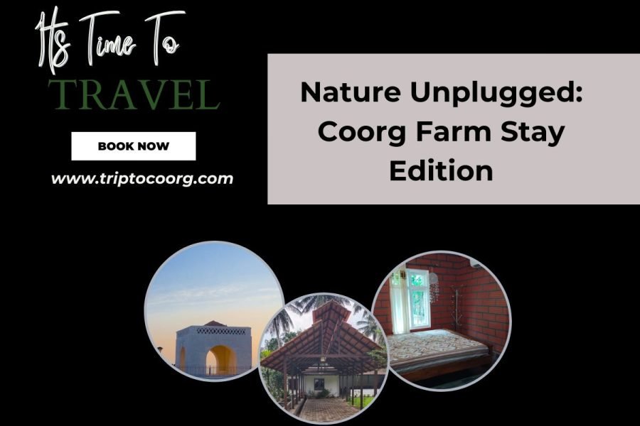 Nature Unplugged: Coorg Farm Stay Edition