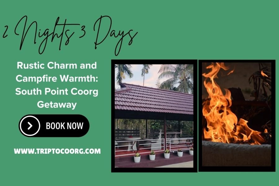 Rustic Charm and Campfire Warmth: South Point Coorg Getaway