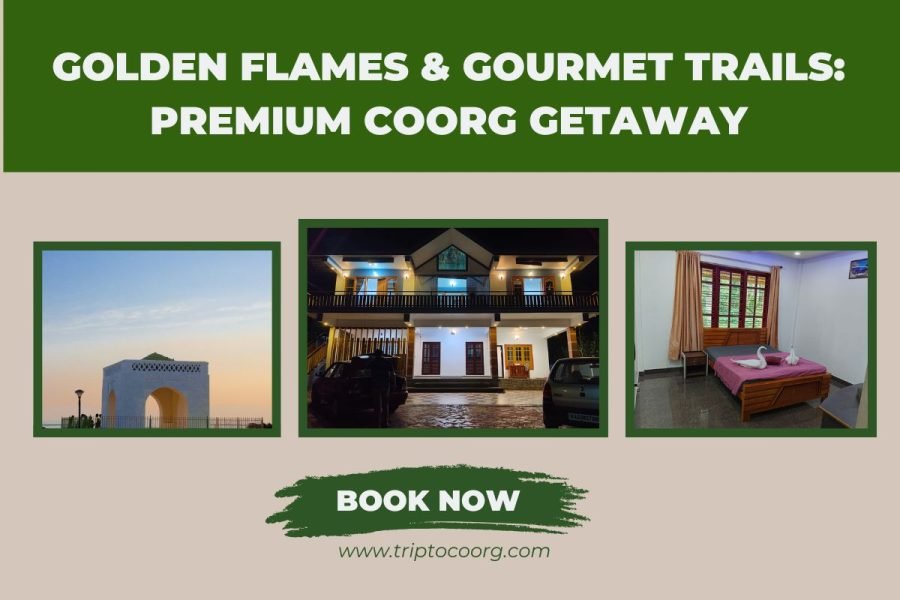 Golden Flames & Gourmet Trails: Premium Coorg Getaway