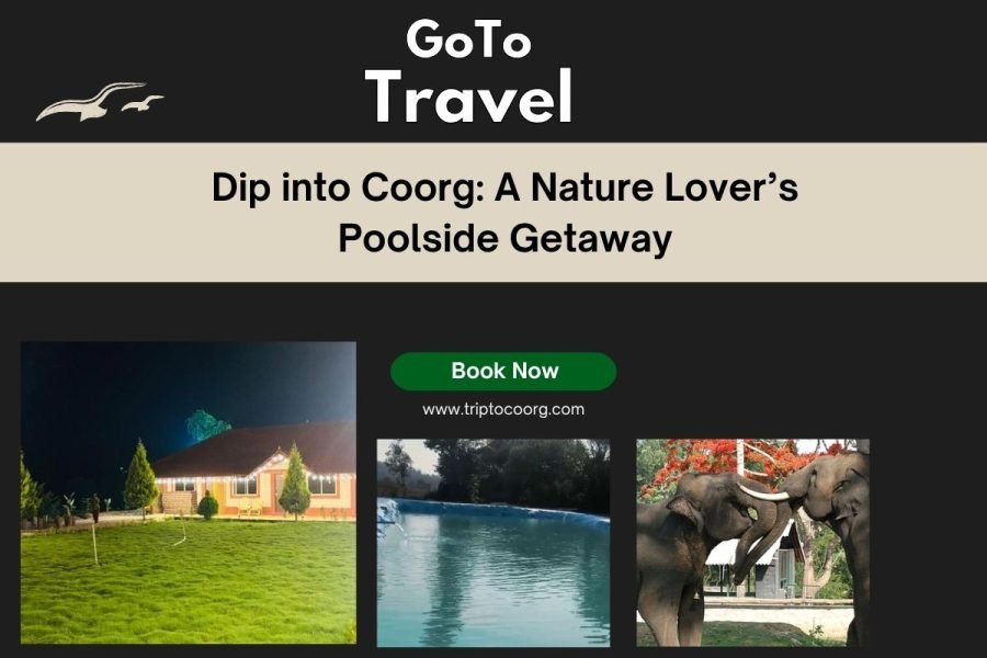 Dip into Coorg: A Nature Lover’s Poolside Getaway