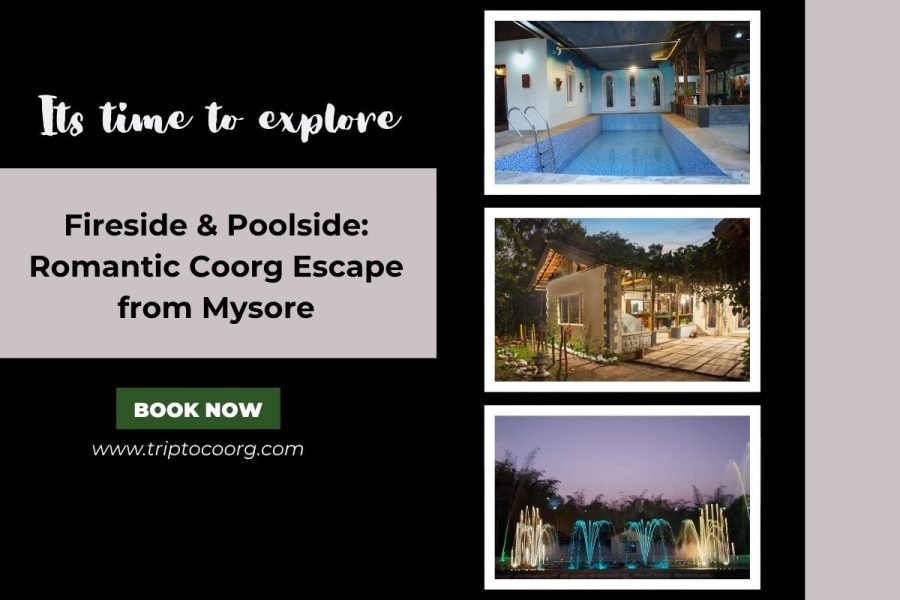 Fireside & Poolside: Romantic Coorg Escape from Mysore