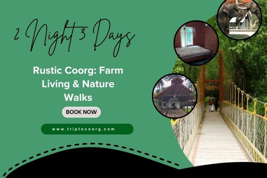 Rustic Coorg: Farm Living & Nature Walks