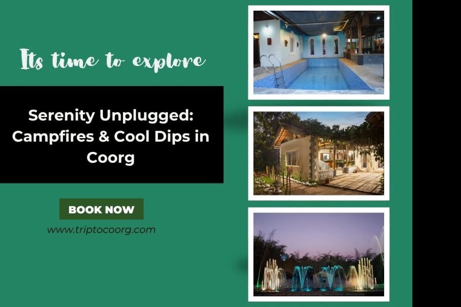 Serenity Unplugged: Campfires & Cool Dips in Coorg