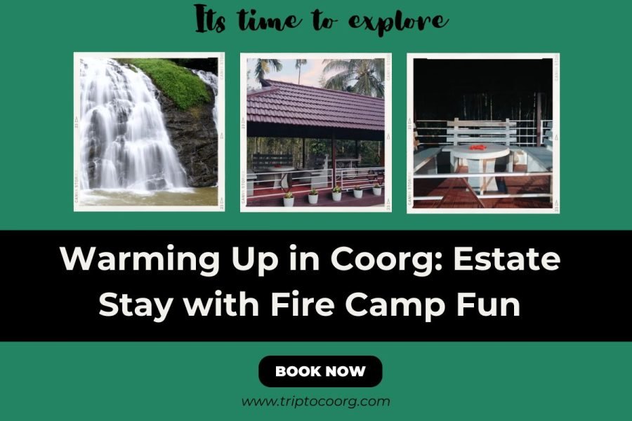 Warming Up in Coorg: Estate Stay with Fire Camp Fun