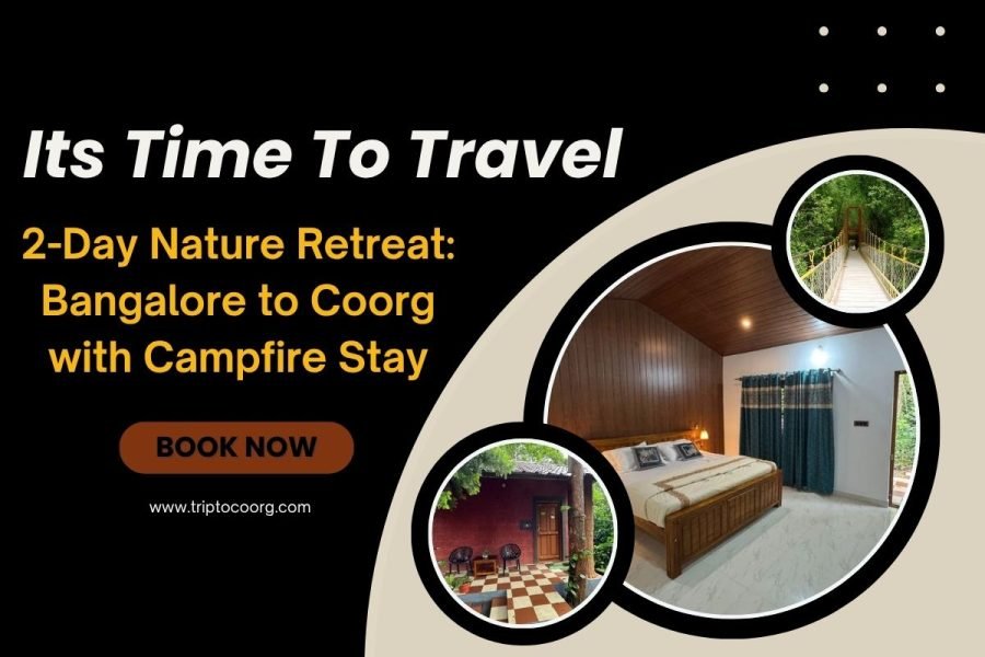 2-Day Nature Retreat: Bangalore to Coorg with Campfire Stay