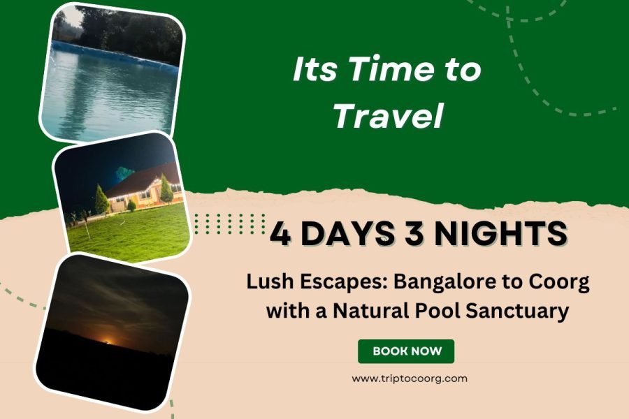 Lush Escapes: Bangalore to Coorg with a Natural Pool Sanctuary