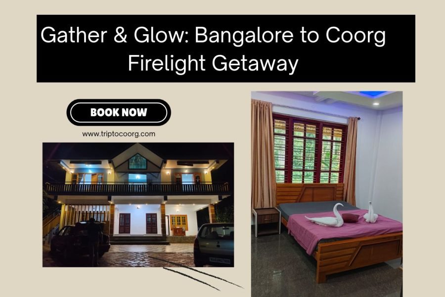 Gather & Glow: Bangalore to Coorg Firelight Getaway