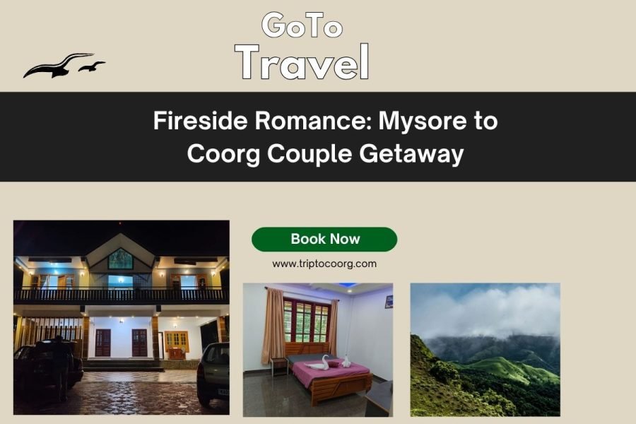 Fireside Romance: Mysore to Coorg Couple Getaway