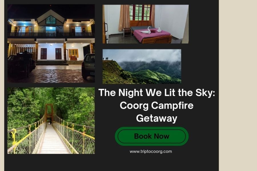 The Night We Lit the Sky: Coorg Campfire Getaway
