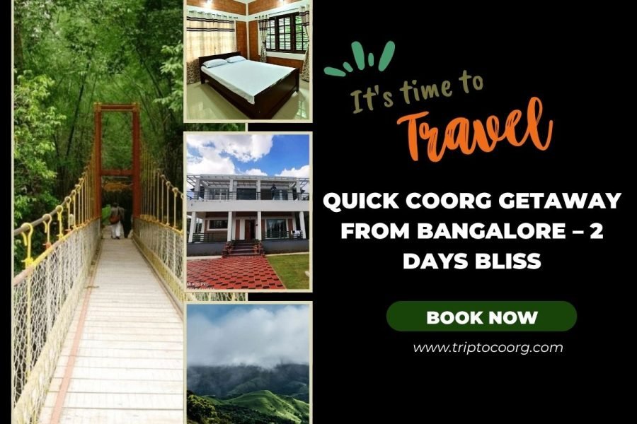 Quick Coorg Getaway from Bangalore – 2 Days Bliss