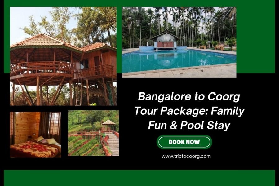 Bangalore to Coorg Tour Package: Family Fun & Pool Stay