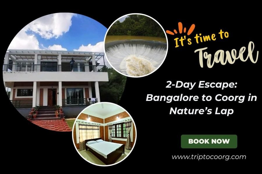 2-Day Escape: Bangalore to Coorg in Nature’s Lap