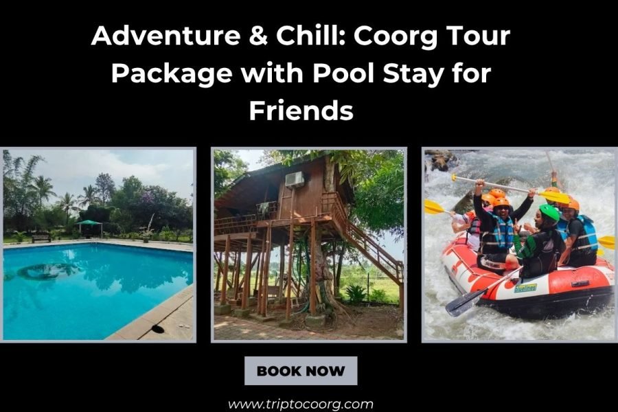Adventure & Chill: Coorg Tour Package with Pool Stay for Friends