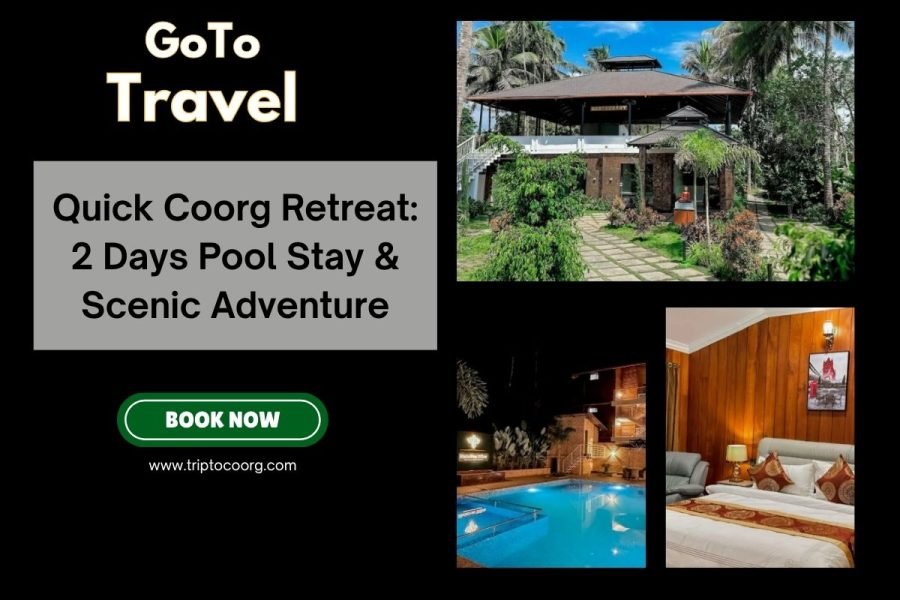 Quick Coorg Retreat: 2 Days Pool Stay & Scenic Adventure