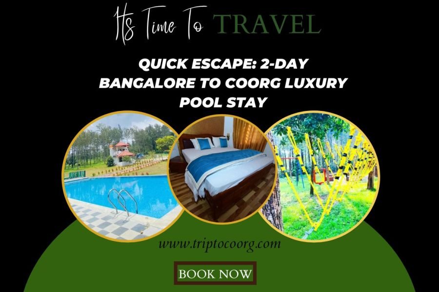 Quick Escape: 2-Day Bangalore to Coorg Luxury Pool Stay
