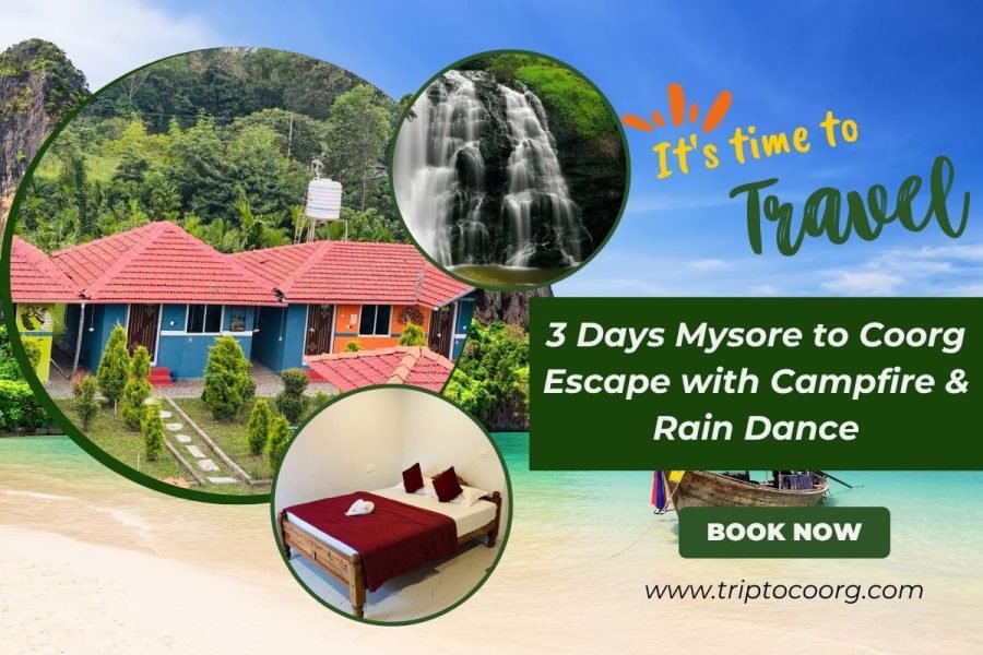 3 Days Mysore to Coorg Escape with Campfire & Rain Dance