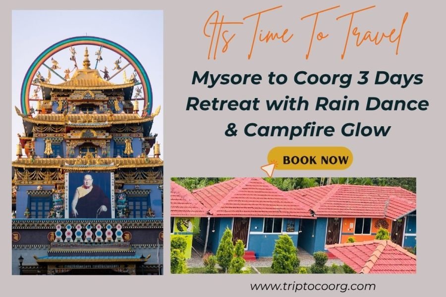 Mysore to Coorg 3 Days Retreat with Rain Dance & Campfire Glow