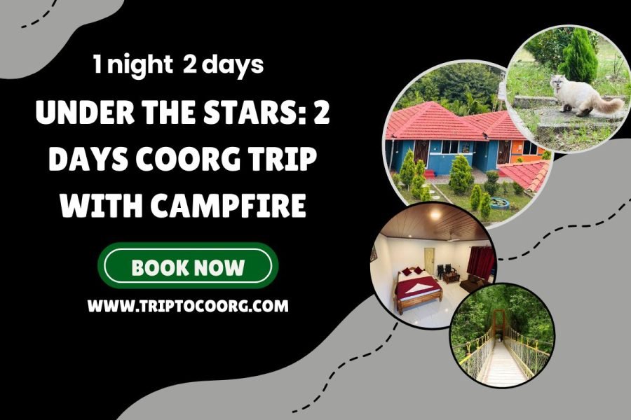 Under the Stars: 2 Days Coorg Trip with Campfire