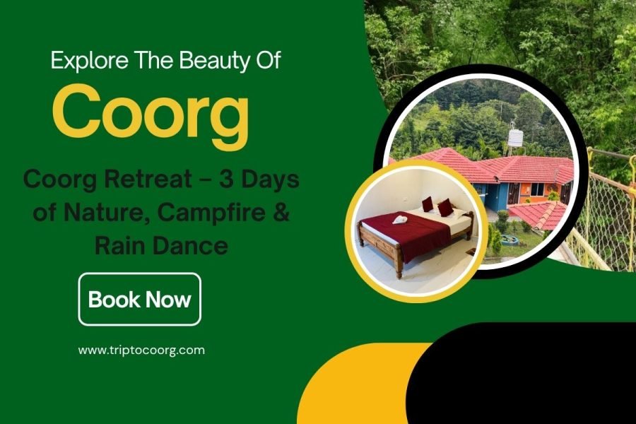 Coorg Retreat – 3 Days of Nature, Campfire & Rain Dance