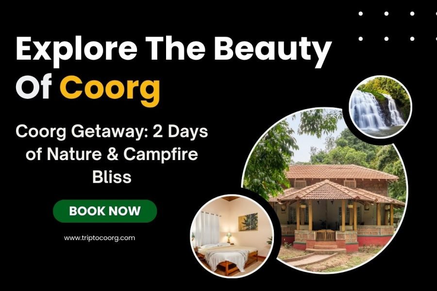 Coorg Getaway: 2 Days of Nature & Campfire Bliss