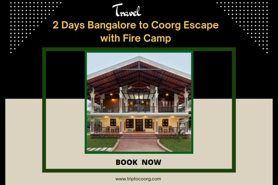 2 Days Bangalore to Coorg Escape with Fire Camp